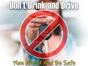 dont drink and drive plan ahead and be safe