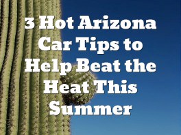 3 Hot Car Tips To Beat The Heat